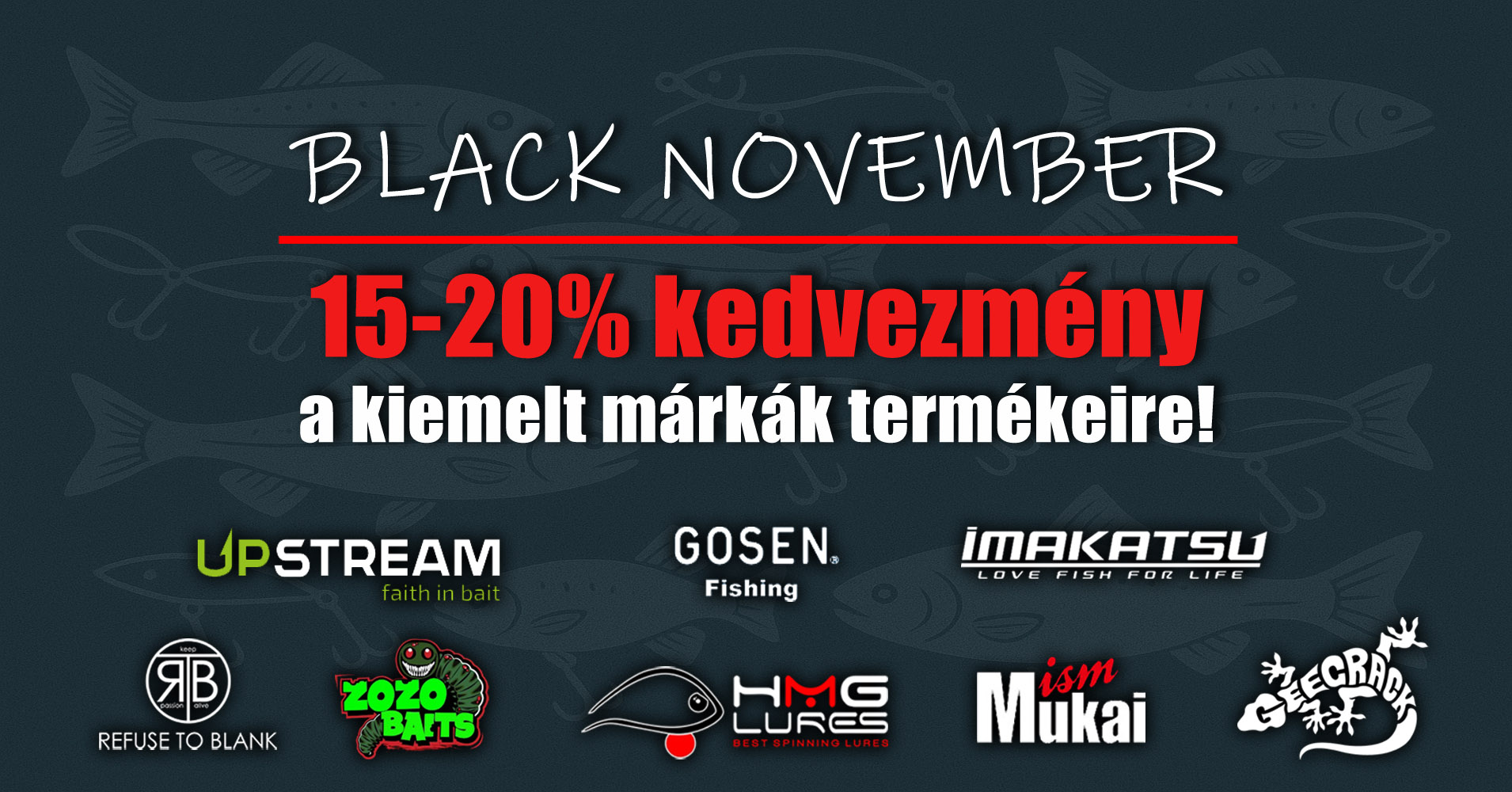 black friday, black november, gosen, upstream, rtb, pergető bot, műcsali, wobbler, 